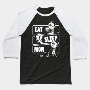 Eat Sleep MOW Repeat - Lawn Mower Grass Garden Mowing design Baseball T-Shirt